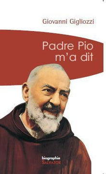 Padre Pio m'a dit