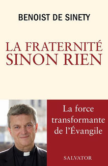 La fraternité sinon rien. La force transformante de l'Evangile