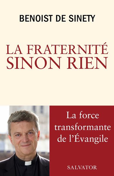 La fraternité sinon rien. La force transformante de l'Evangile