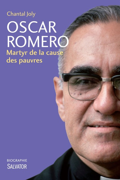 Oscar Romero : Martyr de la cause des pauvres