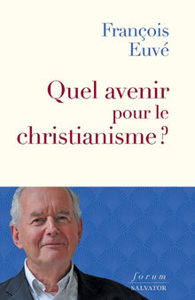 Quel avenir pour le christianisme ?
