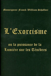 L'Exorcisme ou la puissance de la Lumière sur les Ténèbres