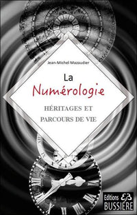 La numérologie - Héritages et parcours de vie