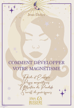 Comment développer votre magnétisme