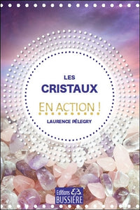 Les cristaux en action !
