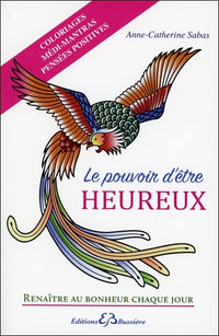 Le pouvoir d'être heureux