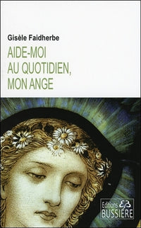 Aide-moi au quotidien, mon Ange