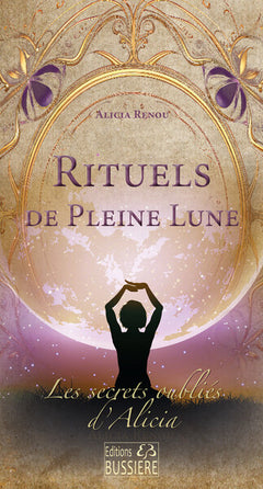 Rituels de Pleine Lune - Les secrets oubliés