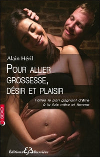 Pour allier grossesse, désir et plaisir