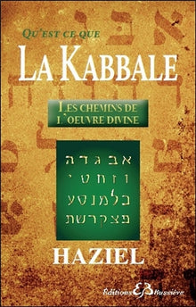 Qu'est-ce que la Kabbale - Les chemins de l'oeuvre divine