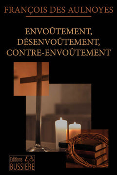 Envoûtement, Désenvoûtement, contre-envoûtement