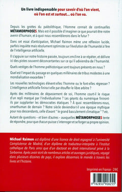 Métamorphoses - Changement d'un être en un autre, transformation totale d'un être au point qu'il n'est plus reconnaissable