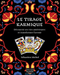 Le Tirage Karmique - Découvrir ses vies antérieures et transformer l'avenir