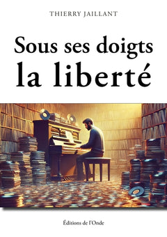 Sous ses doigts, la liberté