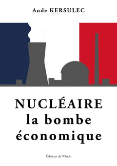 Nucléaire, la bombe économique