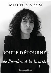 Route détournée de l'ombre à la lumière