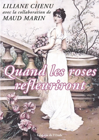 Quand les roses refleuriront