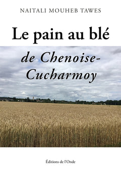 Le pain au blé de Chenoise-Cucharmoy