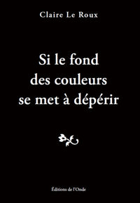 Si le fond des couleurs se met à dépérir