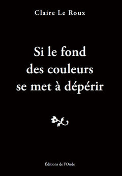 Si le fond des couleurs se met à dépérir