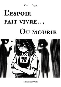 L'espoir fait vivre... Ou mourir