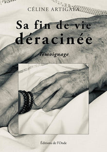 Sa fin de vie déracinée