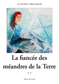 La fiancée des méandres de la terre