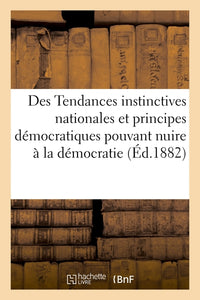 Des tendances instinctives nationales et des principes démocratiques