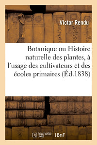 Botanique ou Histoire naturelle des plantes
