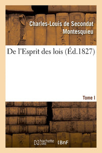 De l'esprit des lois - Tome I