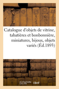Catalogue d'objets de vitrine, tabatières et bonbonnière, miniatures, bijoux, objets variés