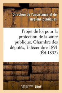 Projet de loi pour la protection de la santé publique. Chambre des députés, 3 décembre 1891