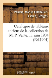 Catalogue de tableaux anciens des écoles anglaise, espagnole, flamande, française et hollandaise