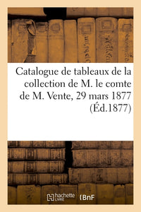 Catalogue de tableaux et aquarelles par Eugène Delacroix de la collection de M. le comte de M.