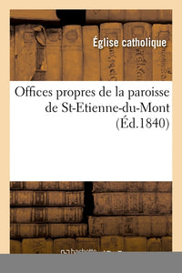 Offices propres de la paroisse de St-Etienne-du-Mont
