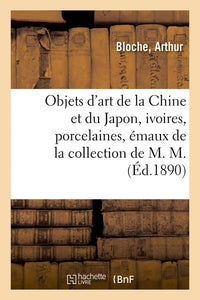 Objets d'art de la Chine et du Japon, ivoires, porcelaines, émaux cloisonnés, faïences