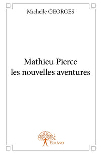 Mathieu Pierce les nouvelles aventures