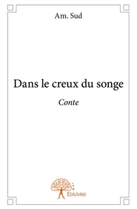 Dans le creux du songe