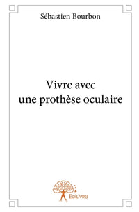 Vivre avec une prothèse oculaire