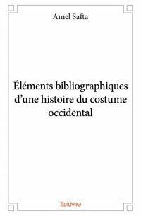 Éléments bibliographiques d'une histoire du costume occidental