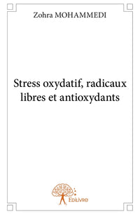Stress oxydatif, radicaux libres et antioxydants