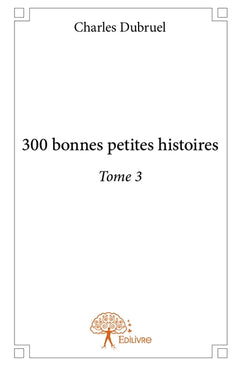 300 bonnes petites histoires - Tome 3