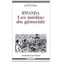 RWANDA, LES MEDIAS DU GENOCIDE
