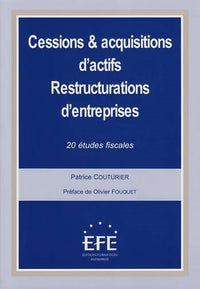 Cessions & acquisitions d'actifs - Restructurations d'entreprises: 20 études fiscales