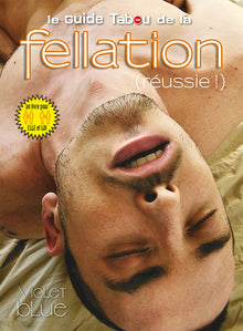 Le guide tabou de la fellation réussie
