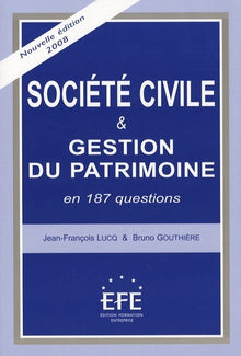 SOCIÉTÉ CIVILE ET GESTION DU PATRIMOINE EN 187 QUESTIONS - 3ÈME ÉDITION