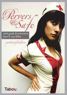 Pervers et safe: Petit guide de prévention pour le sexe bdsm