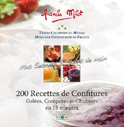 200 recettes de confitures, gelées, compotes et chutneys en 15 mn