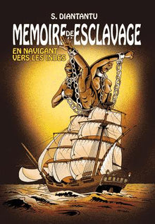 MEMOIRES DE L ESCLAVAGE : EN NAVIGUANT VERS LES INDES - TOME 2