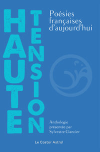 Haute tension - Poésies françaises d'aujourd'hui